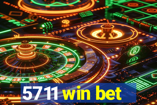 5711 win bet